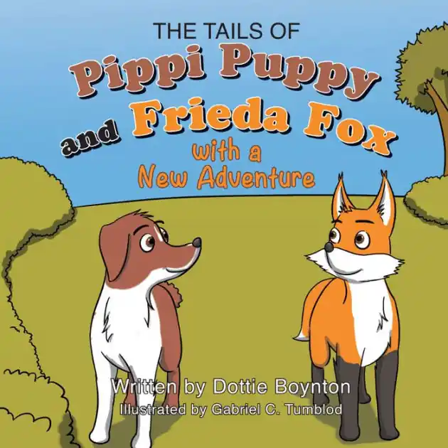The Tails of Pippi Puppy and Frieda Fox: A New Adventure Warranty Included