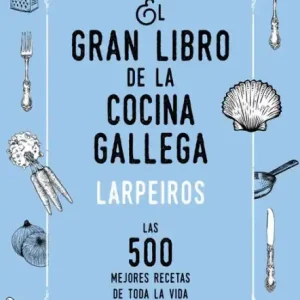 Must Have El gran libro de la cocina gallega: Las 500 mejores recetas de toda la vida