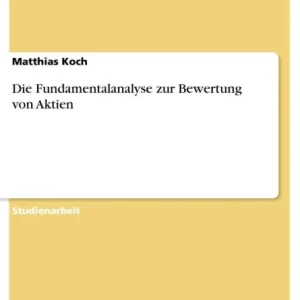 Exclusive Offer Die Fundamentalanalyse zur Bewertung von Aktien