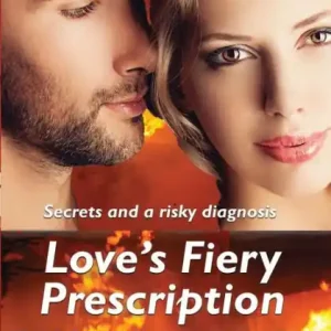Love's Fiery Prescription: Flynn's Crossing Romantic Suspense Series Book 9 Handmade