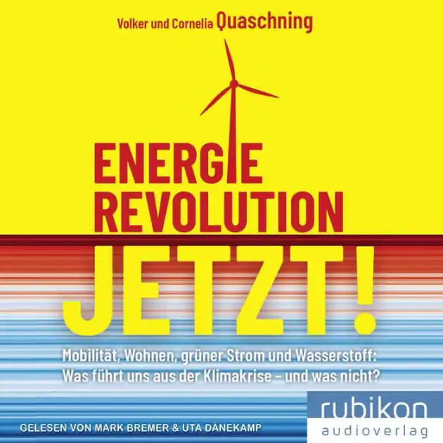 Energierevolution jetzt!: Mobilität, Wohnen, grüner Strom und Wasserstoff: Was führt uns aus der Klimakrise - und was nicht? Handmade
