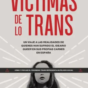 Víctimas de lo trans: Un viaje a las realidades de quienes han sufrido el ideario queer en sus propias carnes en España Worldwide Shipping