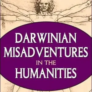 Brand New Darwinian Misadventures in the Humanities