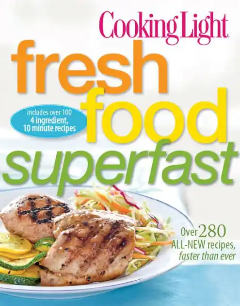 Wholesale Cooking Light Fresh Food Superfast: Over 280 all-new recipes, faster than ever