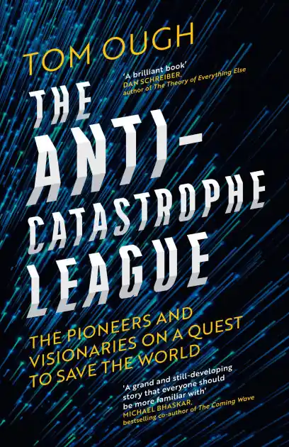 The Anti-Catastrophe League: The pioneers and visionaries on a quest to save the world Warranty Included