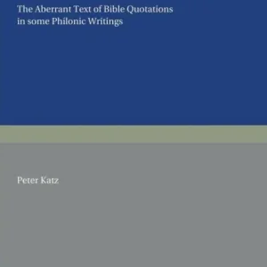 Philo's Bible: The Aberrant Text of Bible Quotations in Some Philonic Writings Seasonal Sale