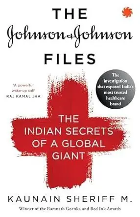 The Johnson & Johnson Files: The Indian Secrets of a Global Giant Premium