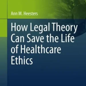 How Legal Theory Can Save the Life of Healthcare Ethics Clearance
