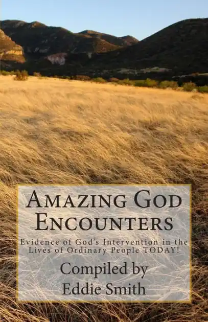 Amazing God Encounters: Amazing Stories of God's Intervention Money Back Guarantee