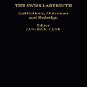 Place Order The Swiss Labyrinth: Institutions, Outcomes and Redesign