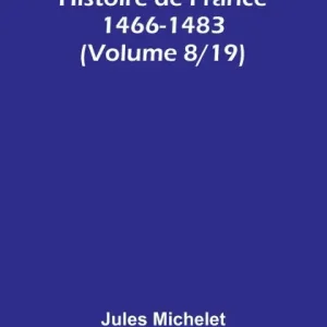 Low Price Histoire de France 1466-1483 (Volume 8/19)