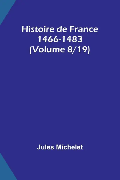 Low Price Histoire de France 1466-1483 (Volume 8/19)