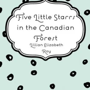 Five Little Starrs in the Canadian Forest Affordable