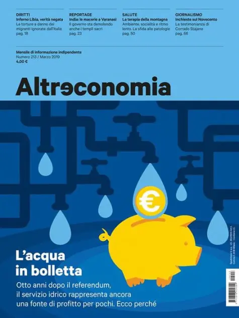Altreconomia 213 - Marzo 2019: Otto anni dopo il referendum, il servizio idrico rappresenta ancora una fonte di profitto per pochi. Ecco perche Brand New