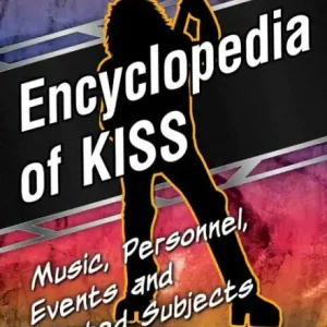 Free Shipping Encyclopedia of KISS: Music, Personnel, Events and Related Subjects