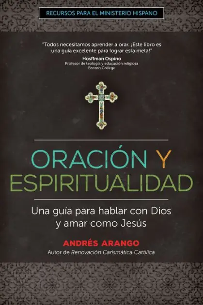 Oración y Espiritualidad: Una guía para hablar con Dios y amar como Jesús Hassle-Free Returns
