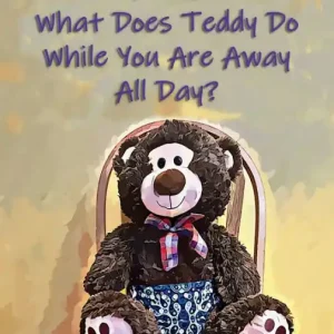 Exclusive Offer What Does Teddy Do While You Are Away All Day?