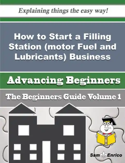 Factory Price How to Start a Filling Station (motor Fuel and Lubricants) Business (Beginners Guide)