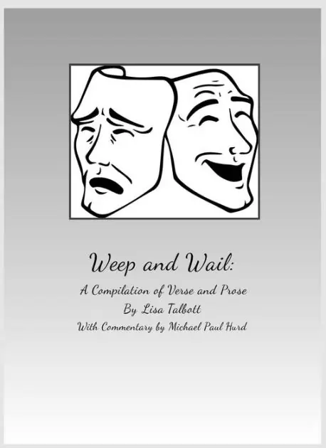 Shop Now Weep and Wail: A Compilation of Poetry and Prose