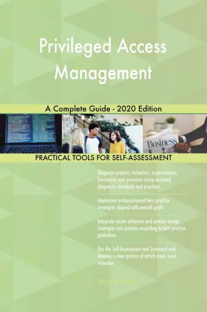 Trending Privileged Access Management A Complete Guide - 2020 Edition