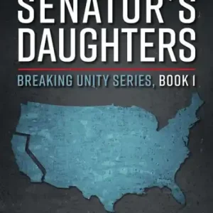 The Senator's Daughters: Breaking Unity Series, Book 1 Buy Online
