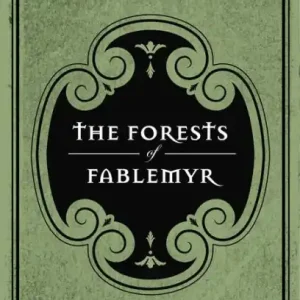 Must Have The Forests of Fablemyr