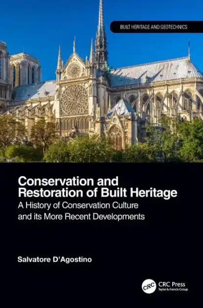Don’t Miss Out Conservation and Restoration of Built Heritage: A History of Conservation Culture and its More Recent Developments