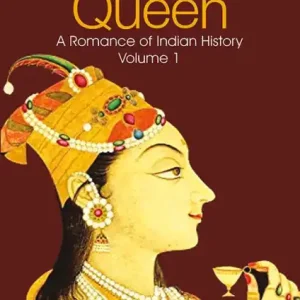 High Quality A Noble Queen: A Romance Of Indian History Volume 1 (English Edition)