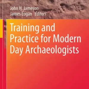 Training and Practice for Modern Day Archaeologists Exclusive