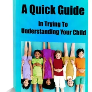 A Quick Guide In Trying To Understanding Your Child High Quality
