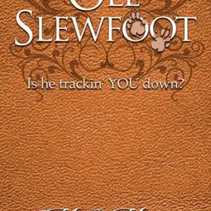 Buy Online Ole Slewfoot: Is He Trackin' YOU Down?