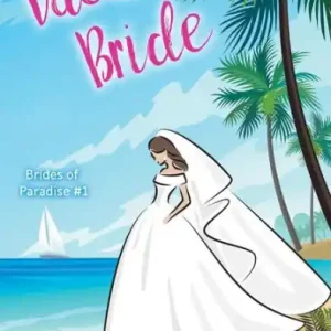 Vacation Bride: A Tropical Billionaire Marriage of Convenience Big Sale