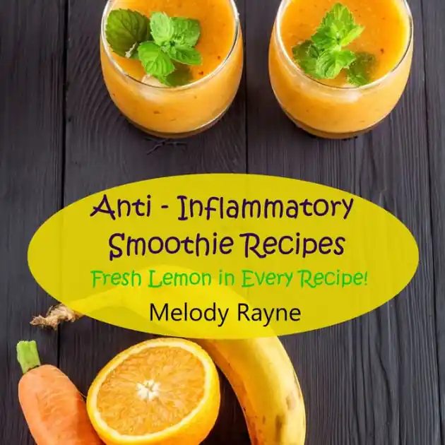 Anti - Inflammatory Smoothie Recipes - Fresh Lemon in Every Recipe! (Anti - Inflammatory Smoothie Recipes, #8) Viral