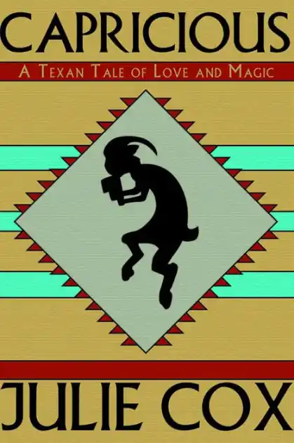 Seasonal Sale Capricious: A Texan Tale of Love and Magic