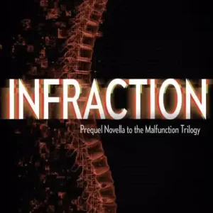 Editor’s Pick Infraction (Malfunction Prequel Novellas)