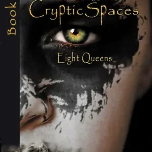 Cryptic Spaces: Book Two: Eight Queens Viral