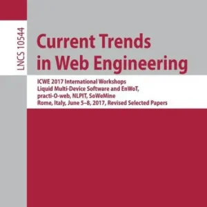 Viral Current Trends in Web Engineering: ICWE 2017 International Workshops, Liquid Multi-Device Software and EnWoT, practi-O-web, NLPIT, SoWeMine, Rome, Italy, June 5-8, 2017, Revised Selected Papers