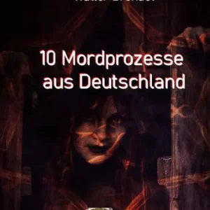 Certified 10 Mordprozesse aus Deutschland