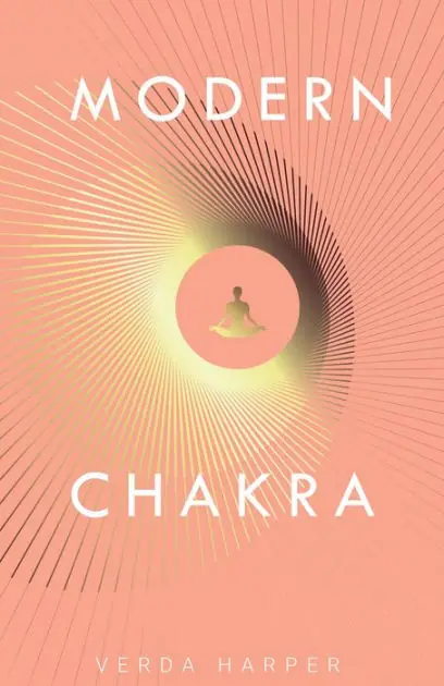 Modern Chakra: Unlock the dormant healing powers within you, and restore your connection with the energetic world Discount