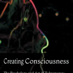 Money Back Guarantee Creating Consciousness: The Psychology and Art of Tulpamancy