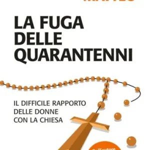 Brand New La fuga delle quarantenni: Il difficile rapporto delle donne con la Chiesa