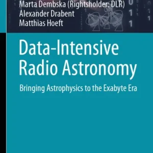 Data-Intensive Radio Astronomy: Bringing Astrophysics to the Exabyte Era Seasonal Sale