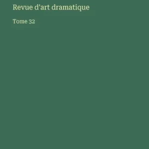 Factory Price Revue d'art dramatique: Tome 32