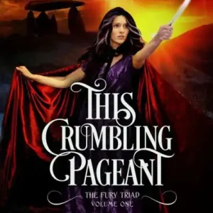 Today Only This Crumbling Pageant