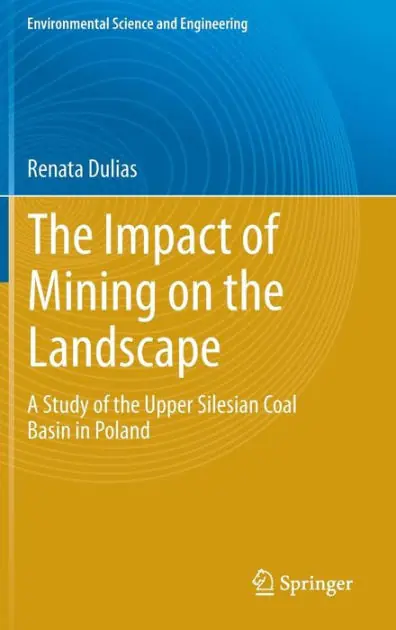 Latest The Impact of Mining on the Landscape: A Study of the Upper Silesian Coal Basin in Poland
