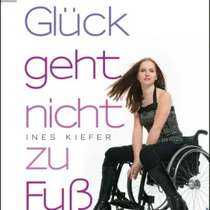 Das Glück geht nicht zu Fuß: Wie mein Leben ins Rollen kam Clearance