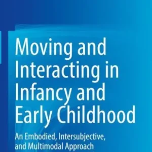 Moving and Interacting in Infancy and Early Childhood: An Embodied, Intersubjective, and Multimodal Approach to the Interpersonal World Price Drop