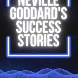 Neville Goddard's Success Stories Grab Now