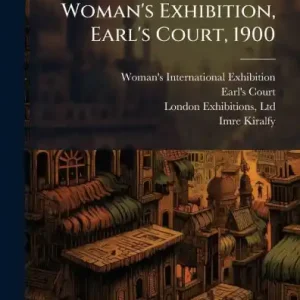 Woman's Exhibition, Earl's Court, 1900 Certified
