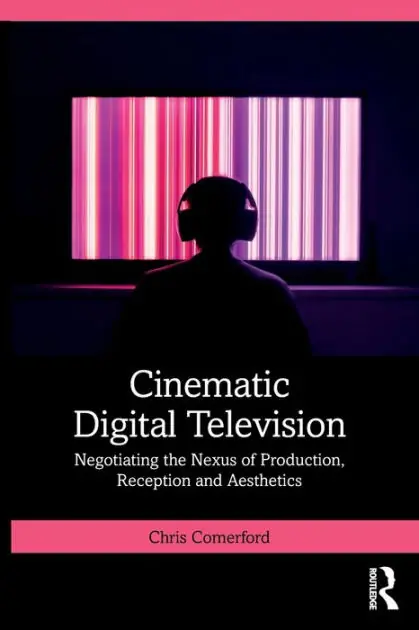 Cinematic Digital Television: Negotiating the Nexus of Production, Reception and Aesthetics Direct From Manufacturer